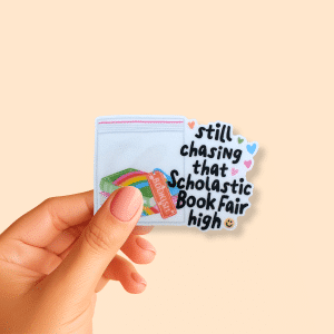 Still Chasing That Scolastic Book Fair High