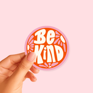 Be kind
